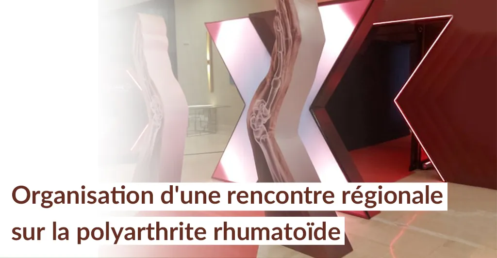 Organisation d'une rencontre régionale sur la polyarthrite rhumatoïde 